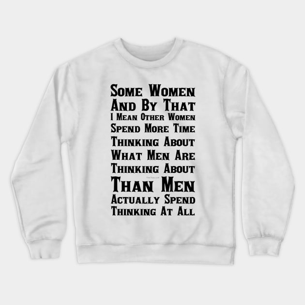 Do Men Actually Think Crewneck Sweatshirt by FirstTees